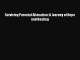 Read Surviving Parental Alienation: A Journey of Hope and Healing PDF Online