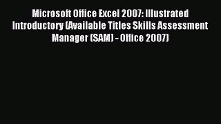 [Read PDF] Microsoft Office Excel 2007: Illustrated Introductory (Available Titles Skills Assessment