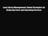 Book Lean Library Management: Eleven Strategies for Reducing Costs and Improving Services Full