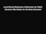 Book Local History Reference Collections for Public Libraries (Ala Guides for the Busy Librarian)