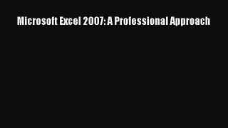 [Read PDF] Microsoft Excel 2007: A Professional Approach Download Online