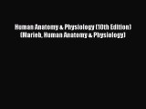 [Read Book] Human Anatomy & Physiology (10th Edition) (Marieb Human Anatomy & Physiology) Free