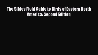 [Read Book] The Sibley Field Guide to Birds of Eastern North America: Second Edition  Read