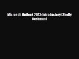 [Read PDF] Microsoft Outlook 2013: Introductory (Shelly Cashman) Ebook Online