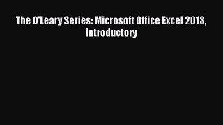 [Read PDF] The O'Leary Series: Microsoft Office Excel 2013 Introductory Download Free