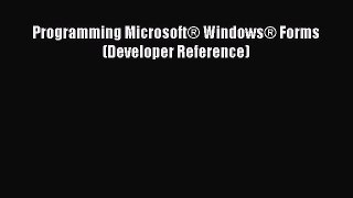 [Read PDF] Programming Microsoft® Windows® Forms (Developer Reference) Ebook Free
