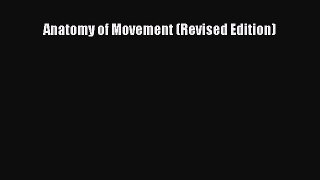 [Read Book] Anatomy of Movement (Revised Edition)  EBook
