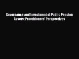 Book Governance and Investment of Public Pension Assets: Practitioners' Perspectives Full Ebook