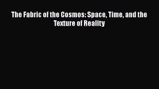 [Read Book] The Fabric of the Cosmos: Space Time and the Texture of Reality  EBook