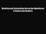 Book Modeling and Interpreting Interactive Hypotheses in Regression Analysis Full Ebook