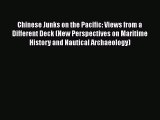 [Read Book] Chinese Junks on the Pacific: Views from a Different Deck (New Perspectives on