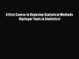 Book A First Course in Bayesian Statistical Methods (Springer Texts in Statistics) Full Ebook
