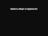 [Read Book] Symbol & Magic in Egyptian Art  EBook