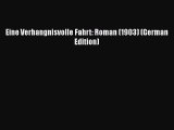 [PDF] Eine Verhangnisvolle Fahrt: Roman (1903) (German Edition) [Read] Full Ebook