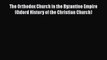[Read book] The Orthodox Church in the Byzantine Empire (Oxford History of the Christian Church)