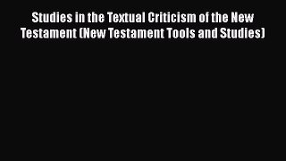 [Read book] Studies in the Textual Criticism of the New Testament (New Testament Tools and