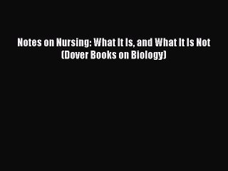 [Read Book] Notes on Nursing: What It Is and What It Is Not (Dover Books on Biology)  Read