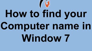 How To Find Your Computer Name In Window 7