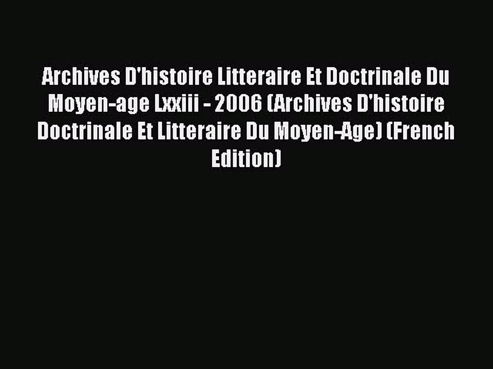 [PDF] Archives D'histoire Litteraire Et Doctrinale Du Moyen-age Lxxiii - 2006 (Archives D'histoire