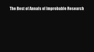 [Read Book] The Best of Annals of Improbable Research  Read Online