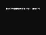 Download Handbook of Abusable Drugs : Amended  Read Online