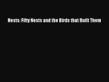 [Read Book] Nests: Fifty Nests and the Birds that Built Them  EBook