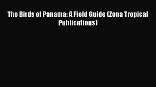 [Read Book] The Birds of Panama: A Field Guide (Zona Tropical Publications)  EBook