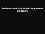 [Read Book] Qualitative Research: An Introduction to Methods and Designs  EBook