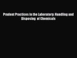 [Read Book] Prudent Practices in the Laboratory: Handling and Disposing  of Chemicals  Read
