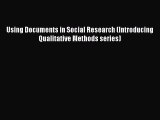 [Read Book] Using Documents in Social Research (Introducing Qualitative Methods series)  EBook