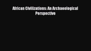 [Read Book] African Civilizations: An Archaeological Perspective  EBook