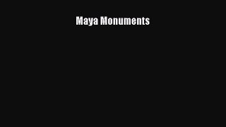 [Read Book] Maya Monuments  EBook