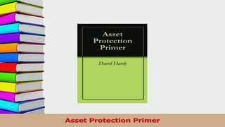 Read  Asset Protection Primer Ebook Free