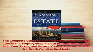 Read  The Complete Guide to Planning Your Estate in North Carolina A StepbyStep Plan to Ebook Free