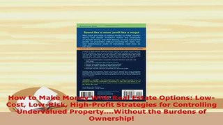 PDF  How to Make Money With Real Estate Options LowCost LowRisk HighProfit Strategies for Read Online