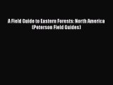 [Read Book] A Field Guide to Eastern Forests: North America (Peterson Field Guides)  EBook