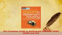 PDF  The Complete Guide to Retirement Housing AIMS ARHM and EAC Download Full Ebook