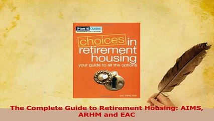 PDF  The Complete Guide to Retirement Housing AIMS ARHM and EAC Download Full Ebook