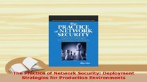 PDF  The Practice of Network Security Deployment Strategies for Production Environments Free Books