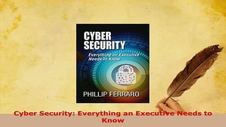 Download  Cyber Security Everything an Executive Needs to Know  EBook