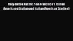 [Read book] Italy on the Pacific: San Francisco's Italian Americans (Italian and Italian American