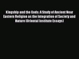 [Read Book] Kingship and the Gods: A Study of Ancient Near Eastern Religion as the Integration