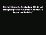 [Read book] The Old Faith and the Russian Land: A Historical Ethnography of Ethics in the Urals