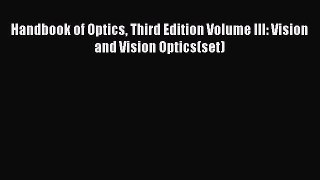[Read Book] Handbook of Optics Third Edition Volume III: Vision and Vision Optics(set)  Read