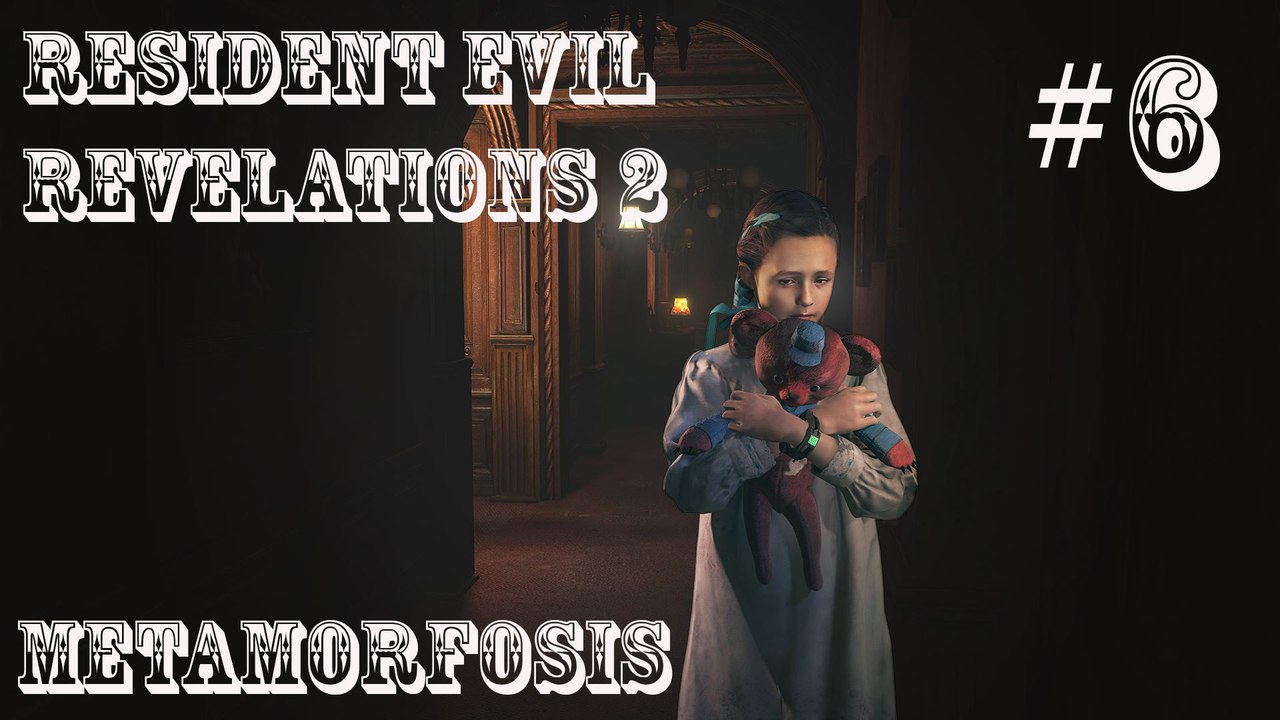 Resident Evil Revelations 2 # "Metamorfosis" # Capitulo 6