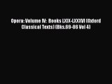 [PDF] Opera: Volume IV:  Books LXIX-LXXXVI (Oxford Classical Texts) (Bks.69-86 Vol 4) [Download]