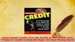 Read  Guaranteed Credit Turn No Credit or Bad Credit Into Triple A Credit in Only 90 DaysOr Ebook Free