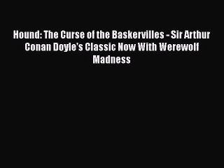 [PDF] Hound: The Curse of the Baskervilles - Sir Arthur Conan Doyle's Classic Now With Werewolf