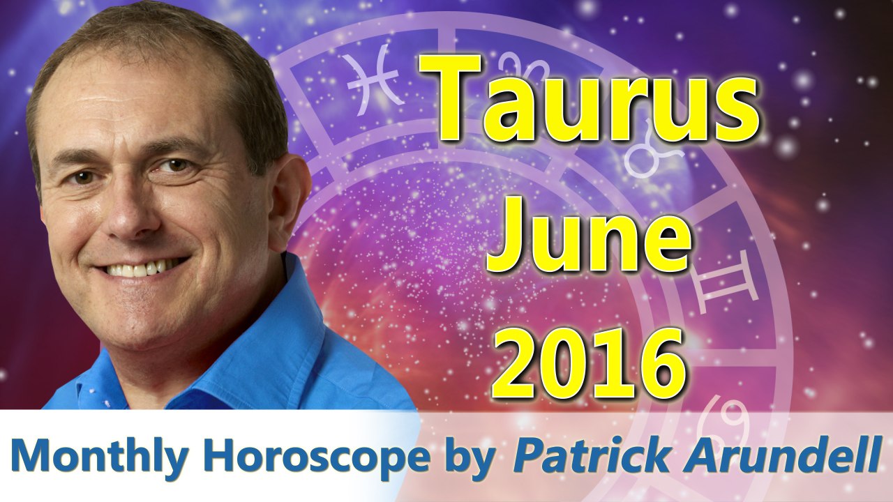 Taurus June 2016 Horoscope