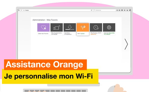 Assistance Orange - Je personnalise mon Wi-Fi - Orange